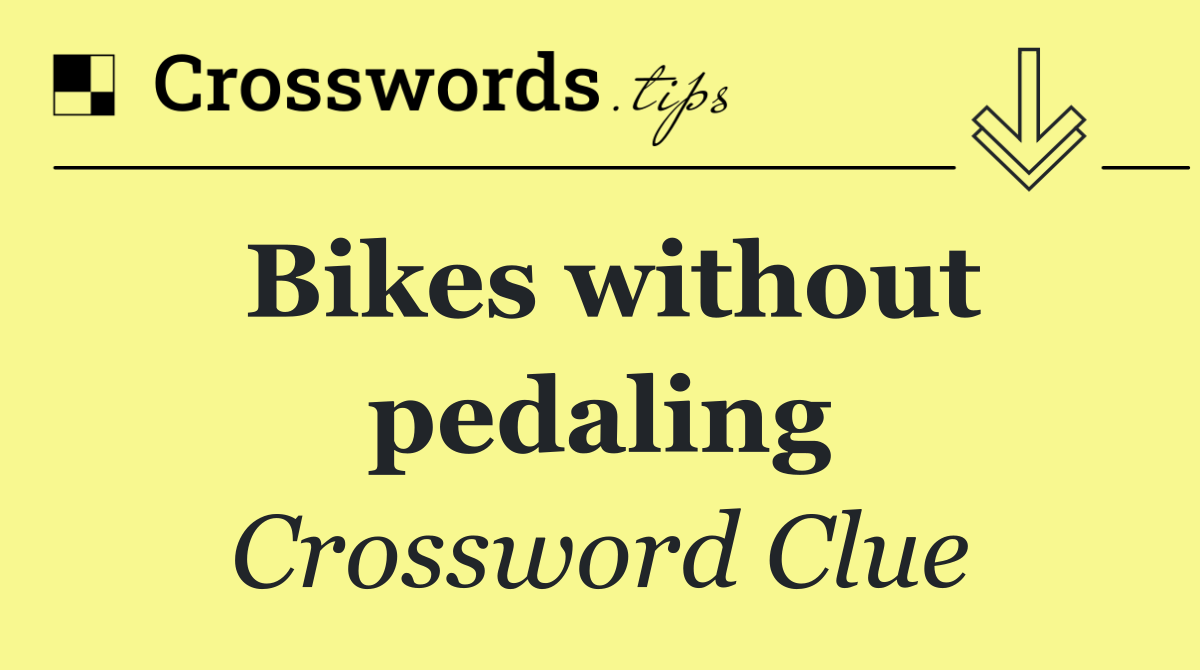 Bikes without pedaling
