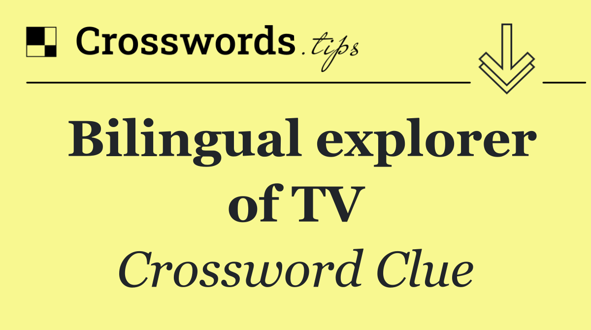 Bilingual explorer of TV