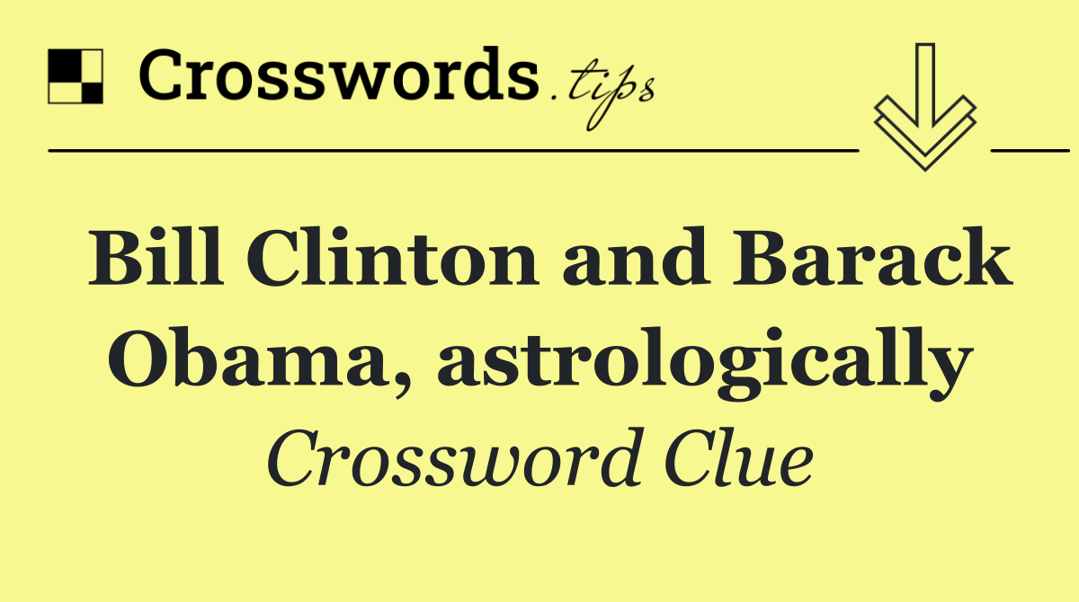 Bill Clinton and Barack Obama, astrologically