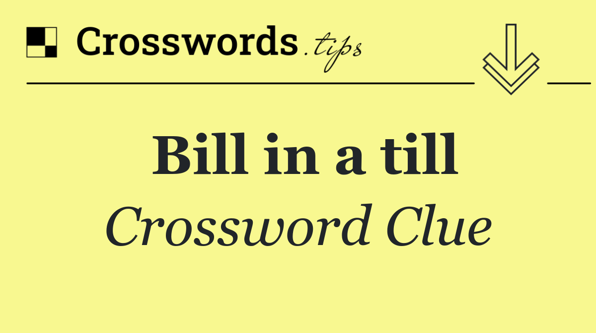 Bill in a till