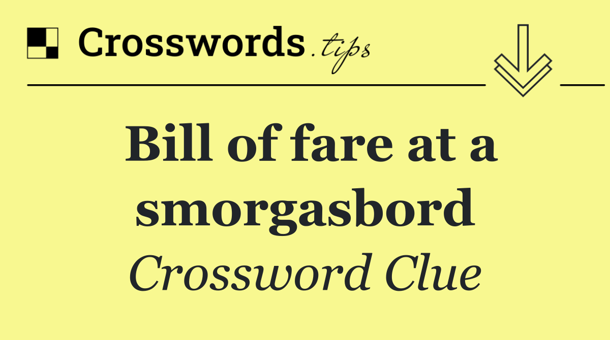 Bill of fare at a smorgasbord