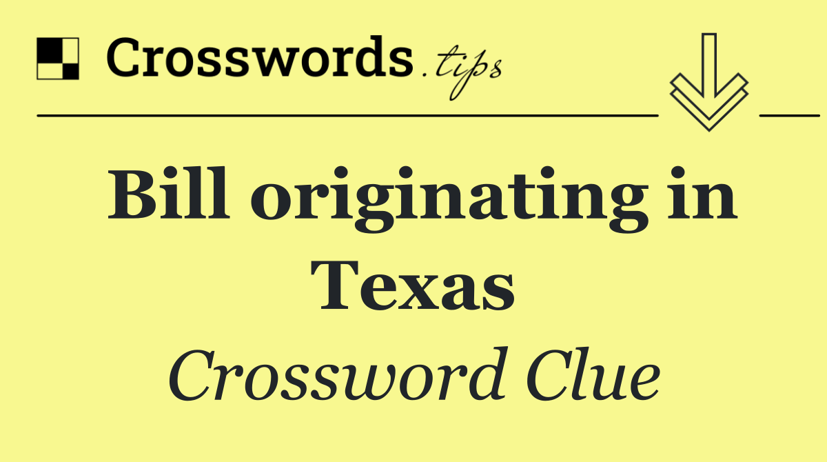 Bill originating in Texas