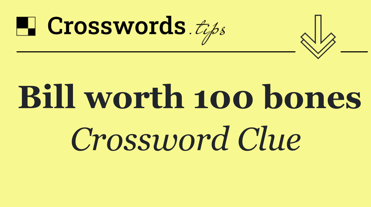 Bill worth 100 bones
