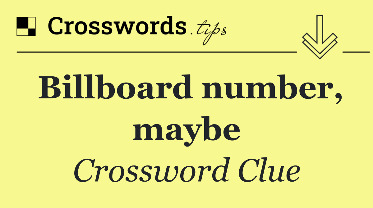 Billboard number, maybe