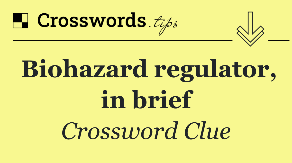 Biohazard regulator, in brief