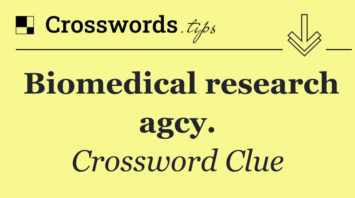 Biomedical research agcy.