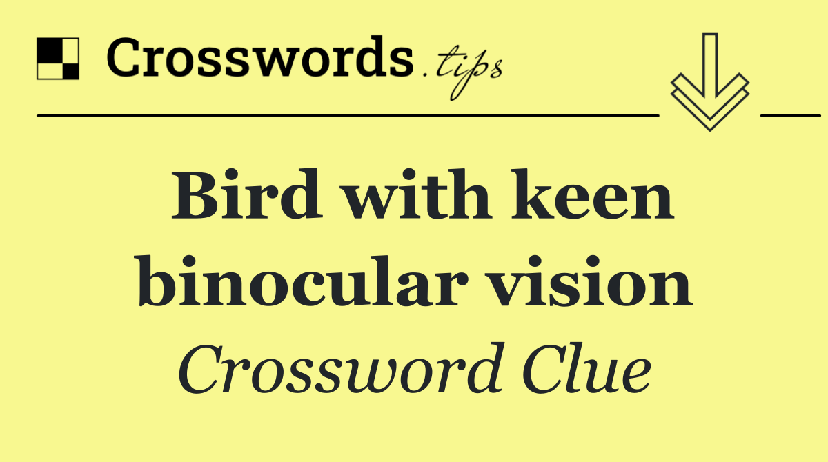 Bird with keen binocular vision