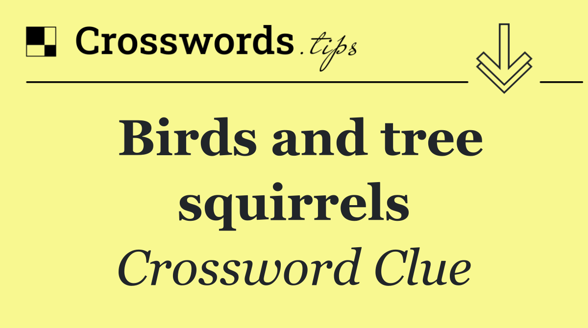 Birds and tree squirrels