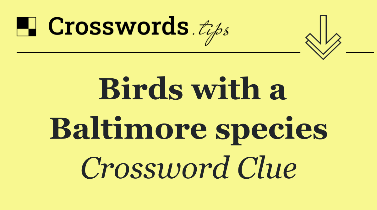 Birds with a Baltimore species