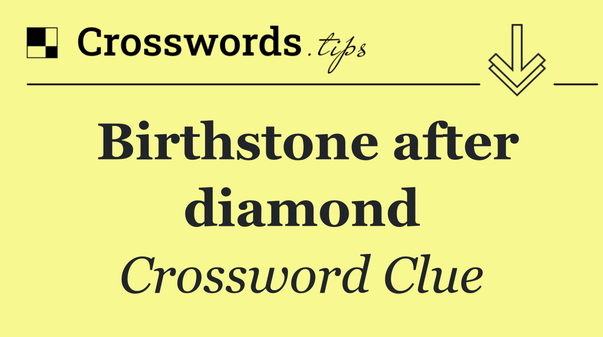 Birthstone after diamond