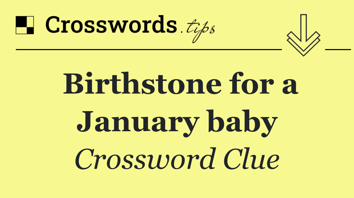 Birthstone for a January baby