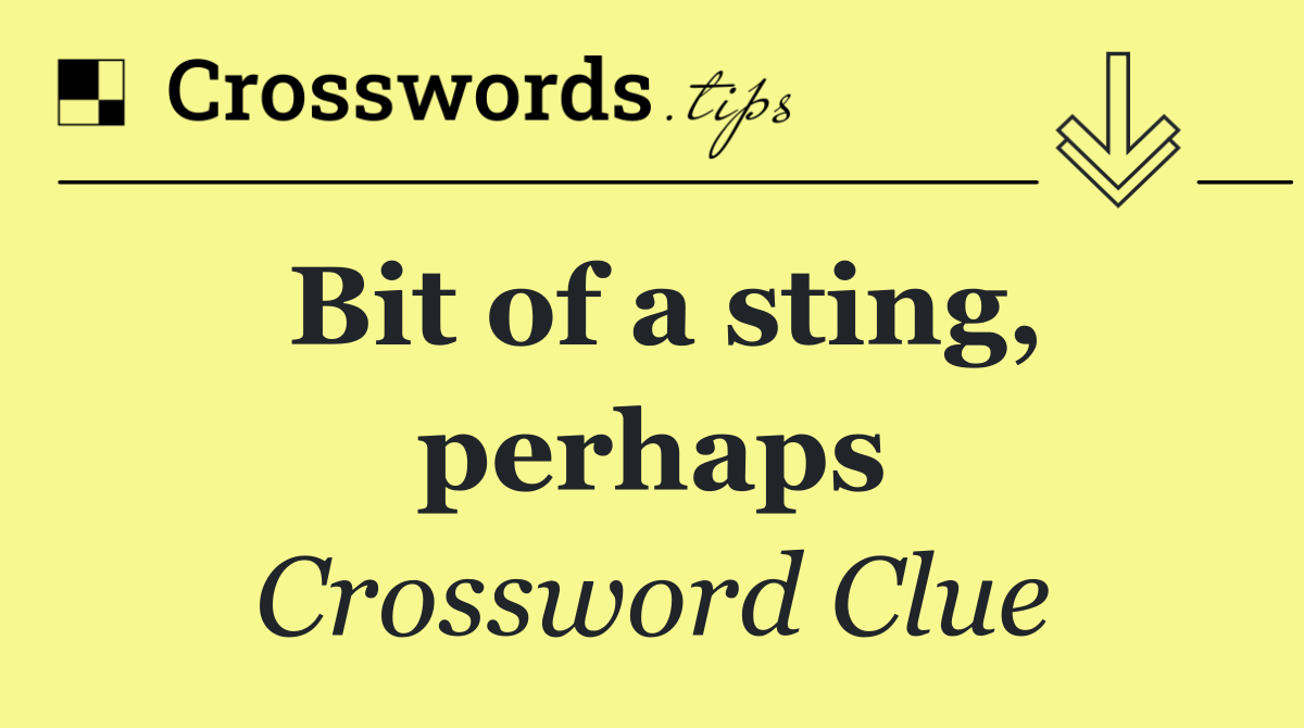 Bit of a sting, perhaps