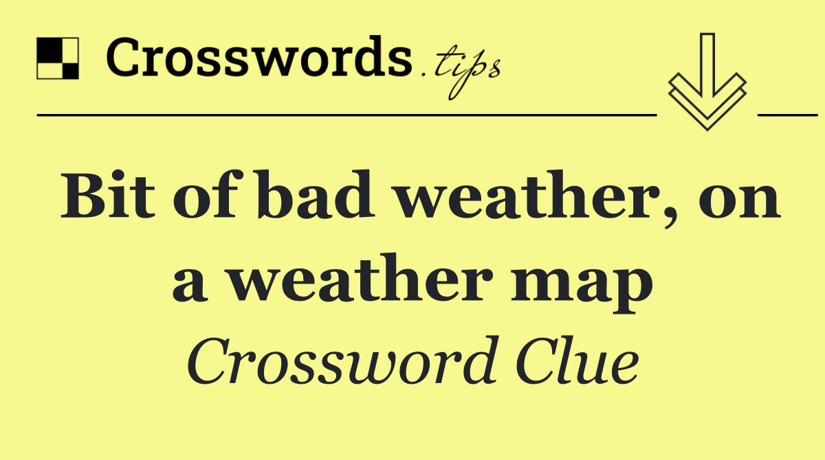 Bit of bad weather, on a weather map