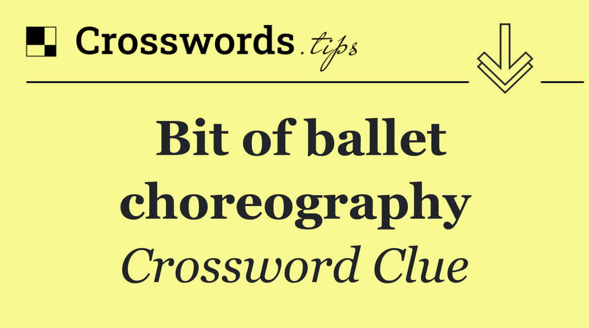 Bit of ballet choreography