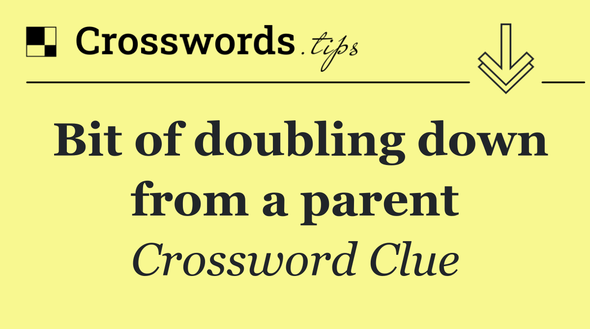 Bit of doubling down from a parent