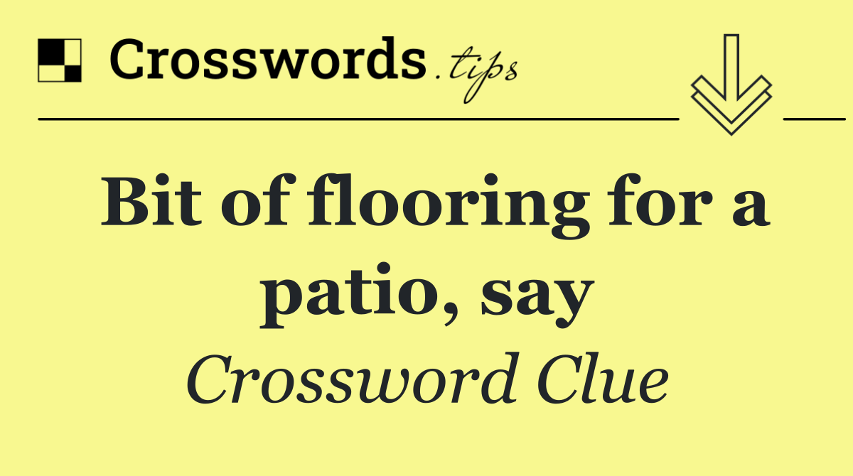 Bit of flooring for a patio, say
