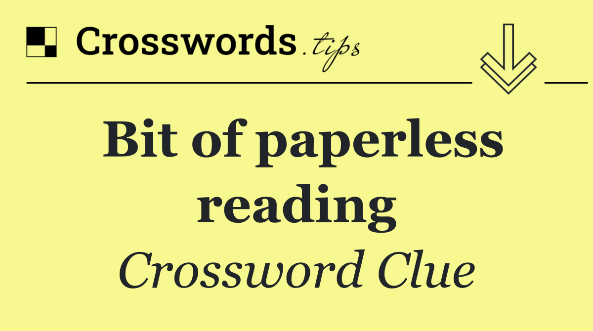 Bit of paperless reading