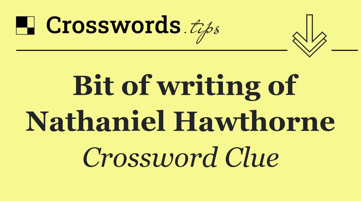Bit of writing of Nathaniel Hawthorne