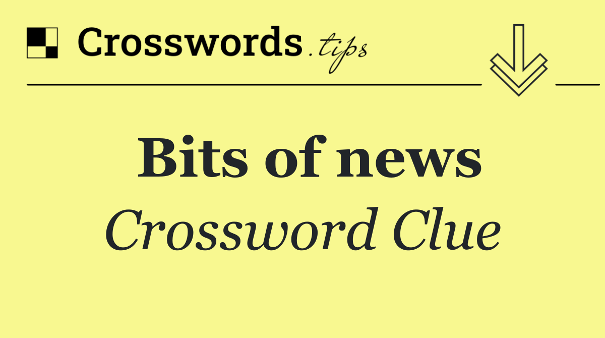 Bits of news