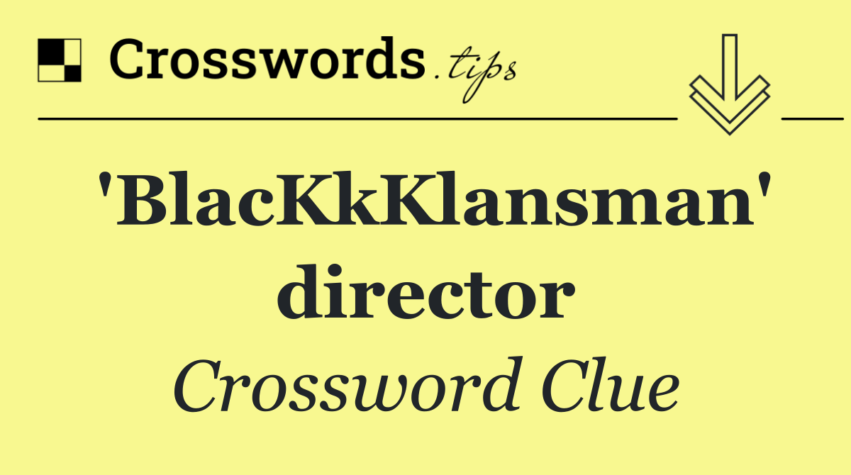 'BlacKkKlansman' director