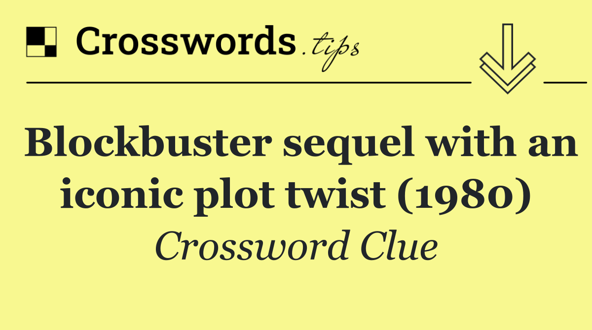 Blockbuster sequel with an iconic plot twist (1980)