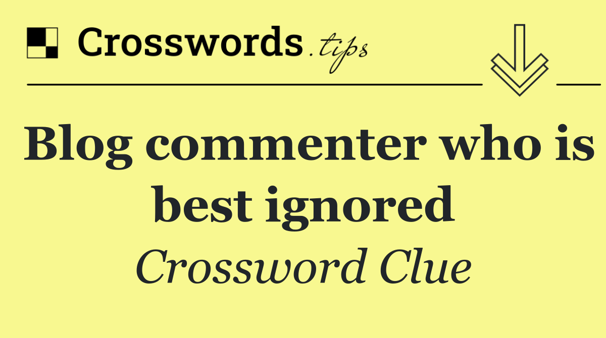Blog commenter who is best ignored