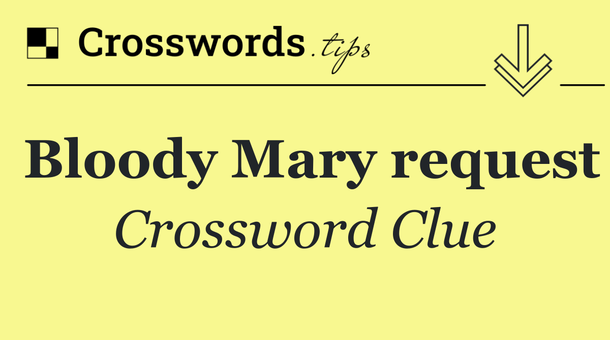 Bloody Mary request