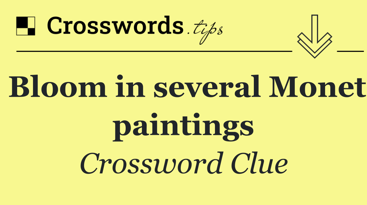 Bloom in several Monet paintings