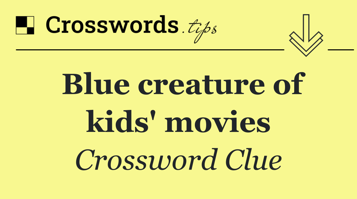 Blue creature of kids' movies