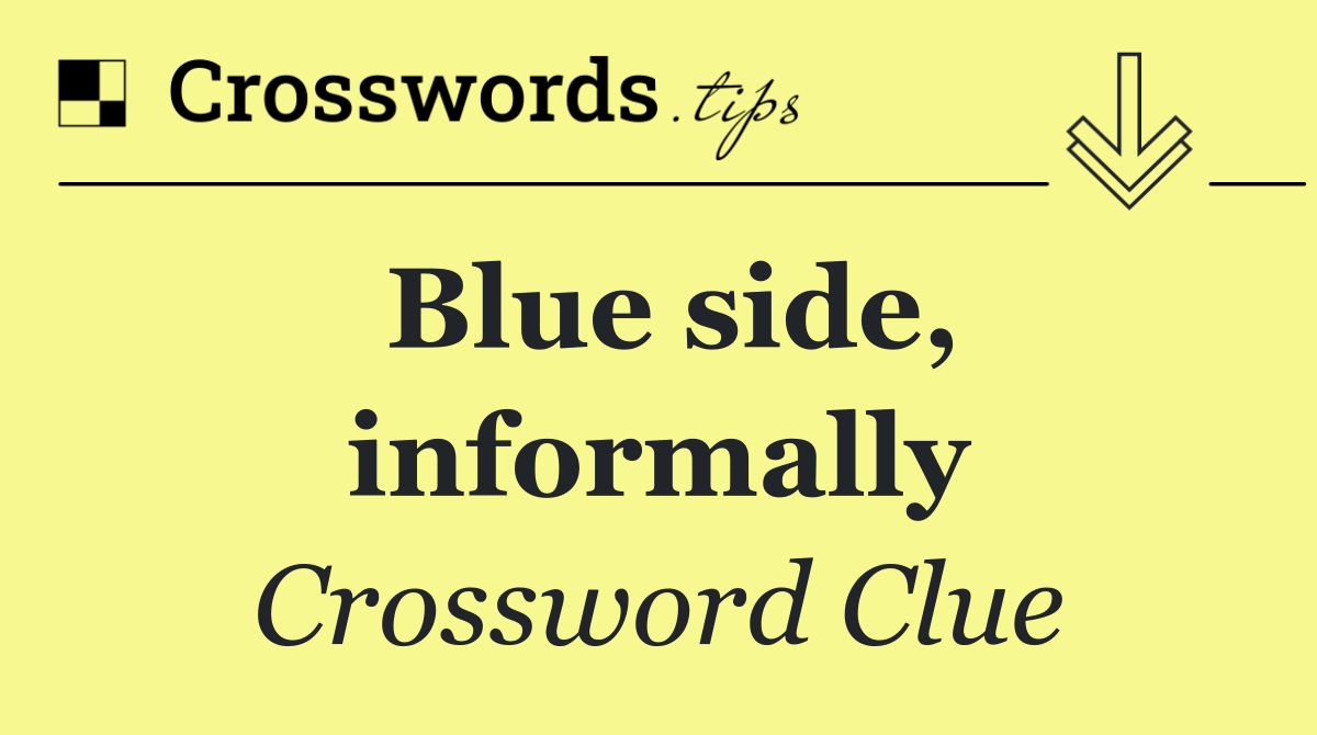 Blue side, informally