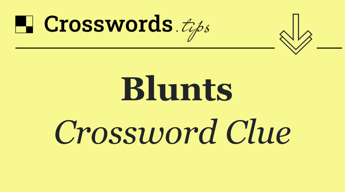 Blunts