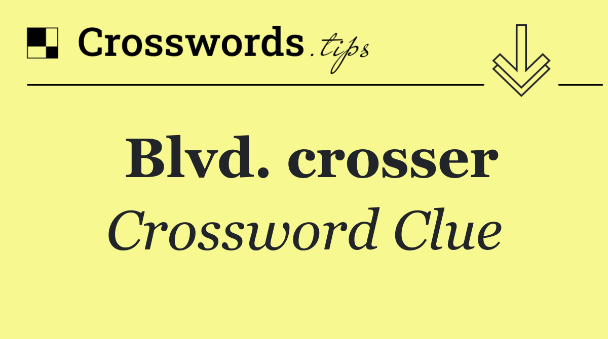 Blvd. crosser