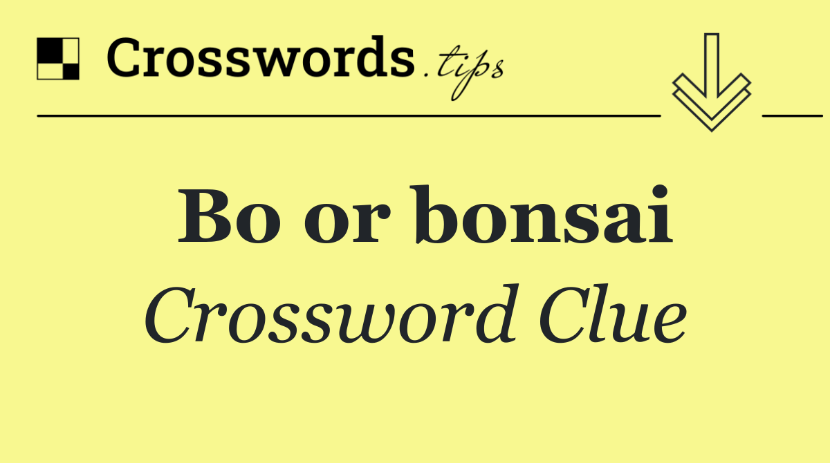 Bo or bonsai