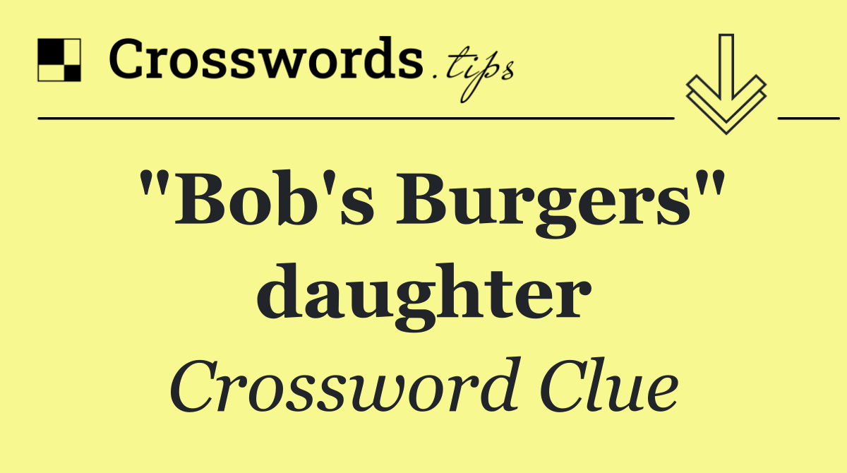 "Bob's Burgers" daughter