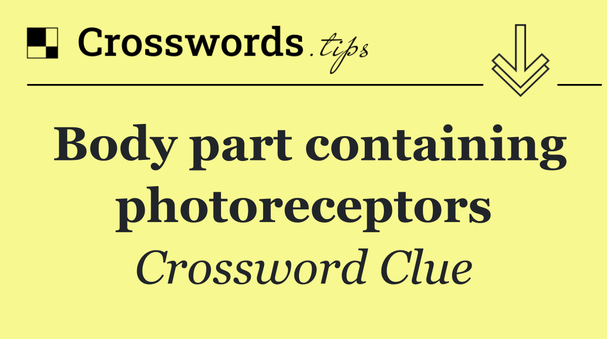 Body part containing photoreceptors