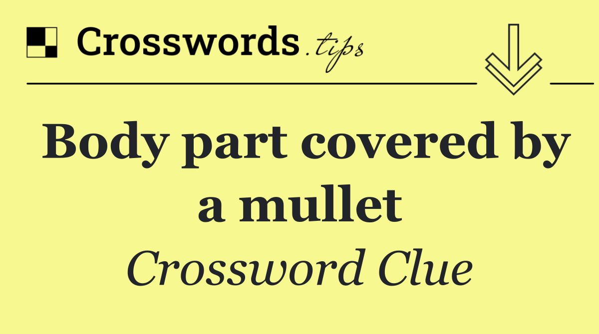 Body part covered by a mullet