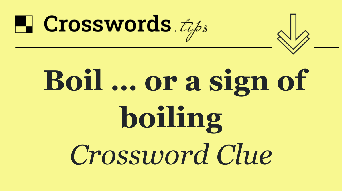 Boil … or a sign of boiling