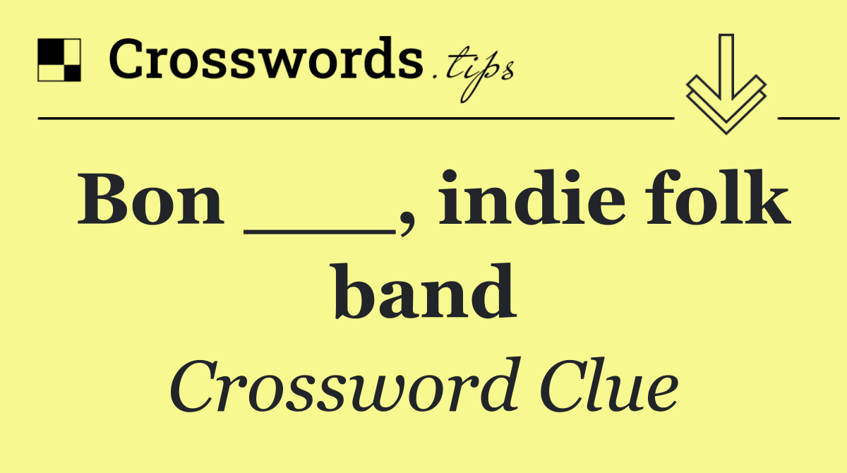 Bon ___, indie folk band