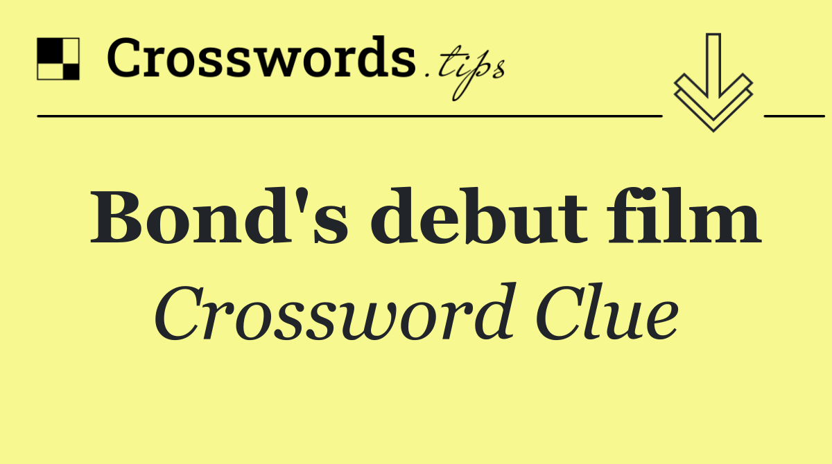 Bond's debut film