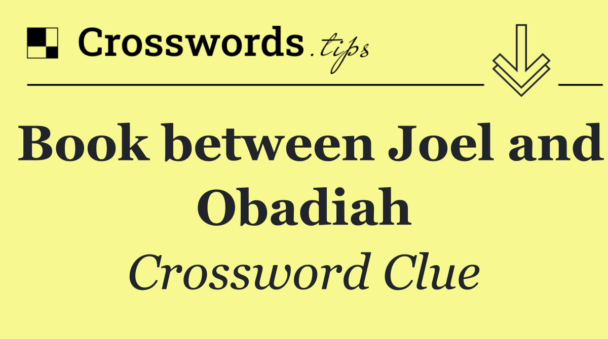 Book between Joel and Obadiah