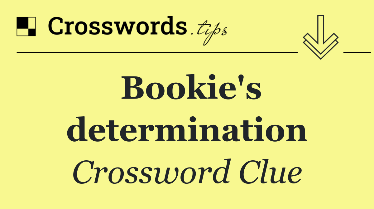 Bookie's determination