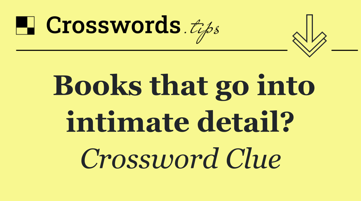 Books that go into intimate detail?