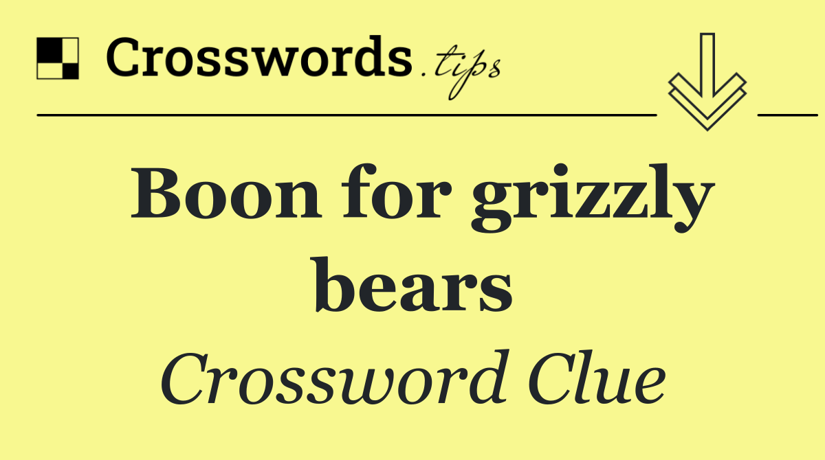 Boon for grizzly bears