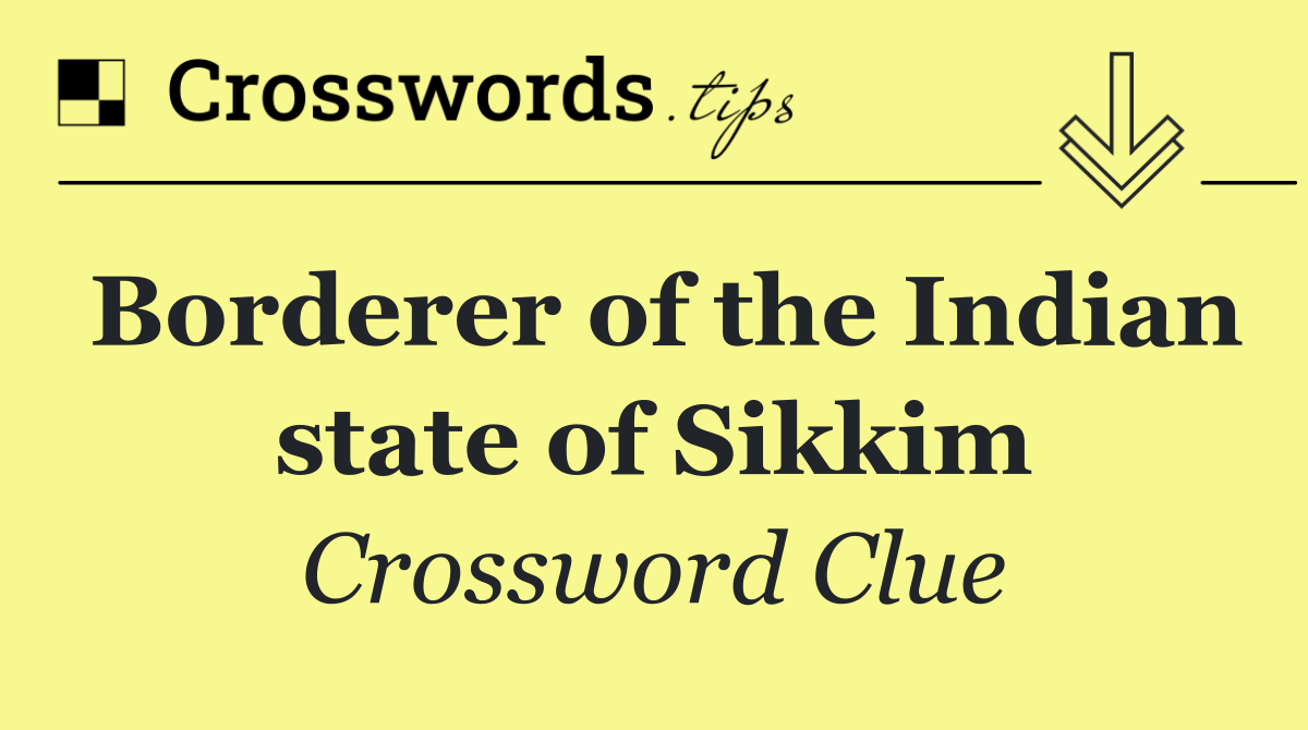 Borderer of the Indian state of Sikkim