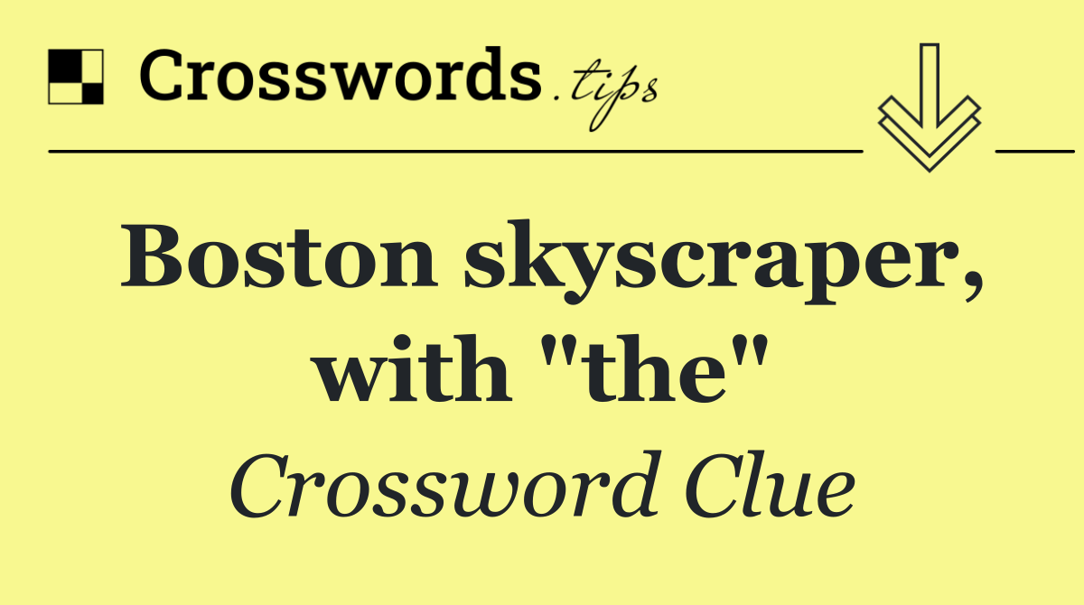Boston skyscraper, with "the"