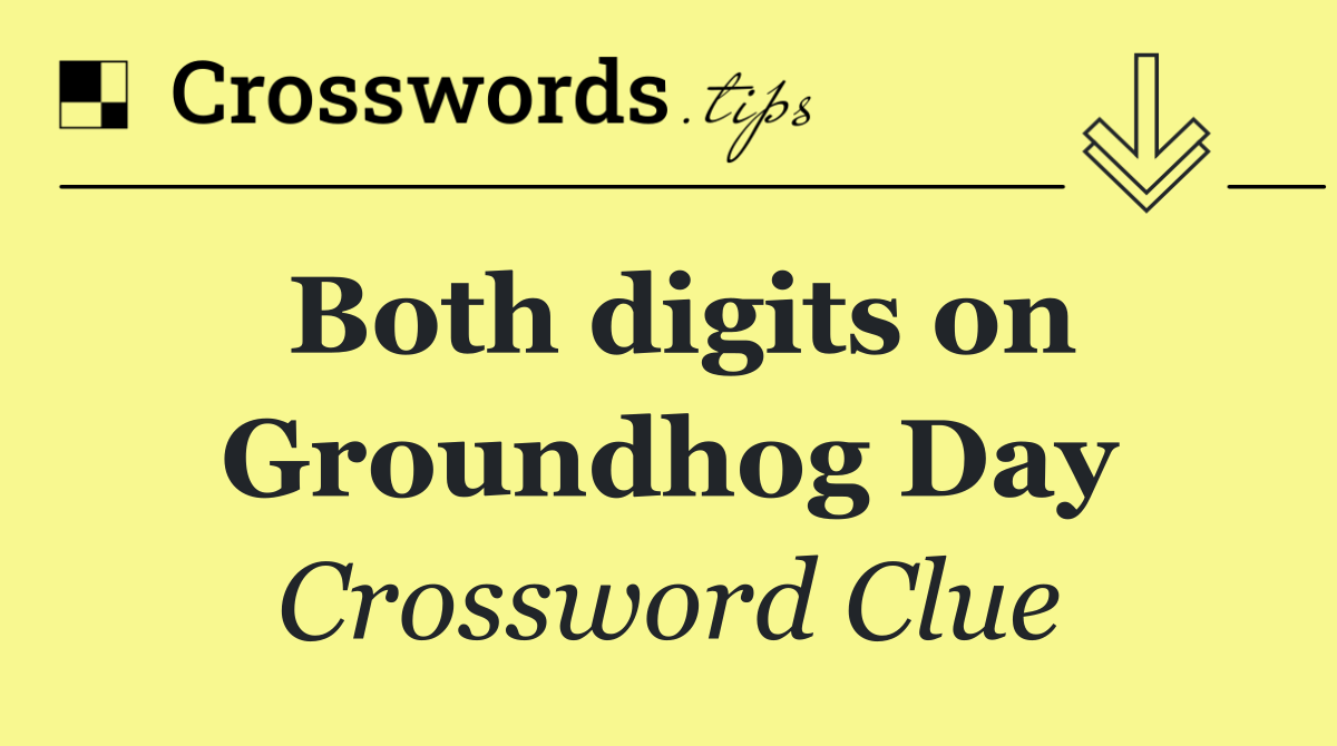 Both digits on Groundhog Day