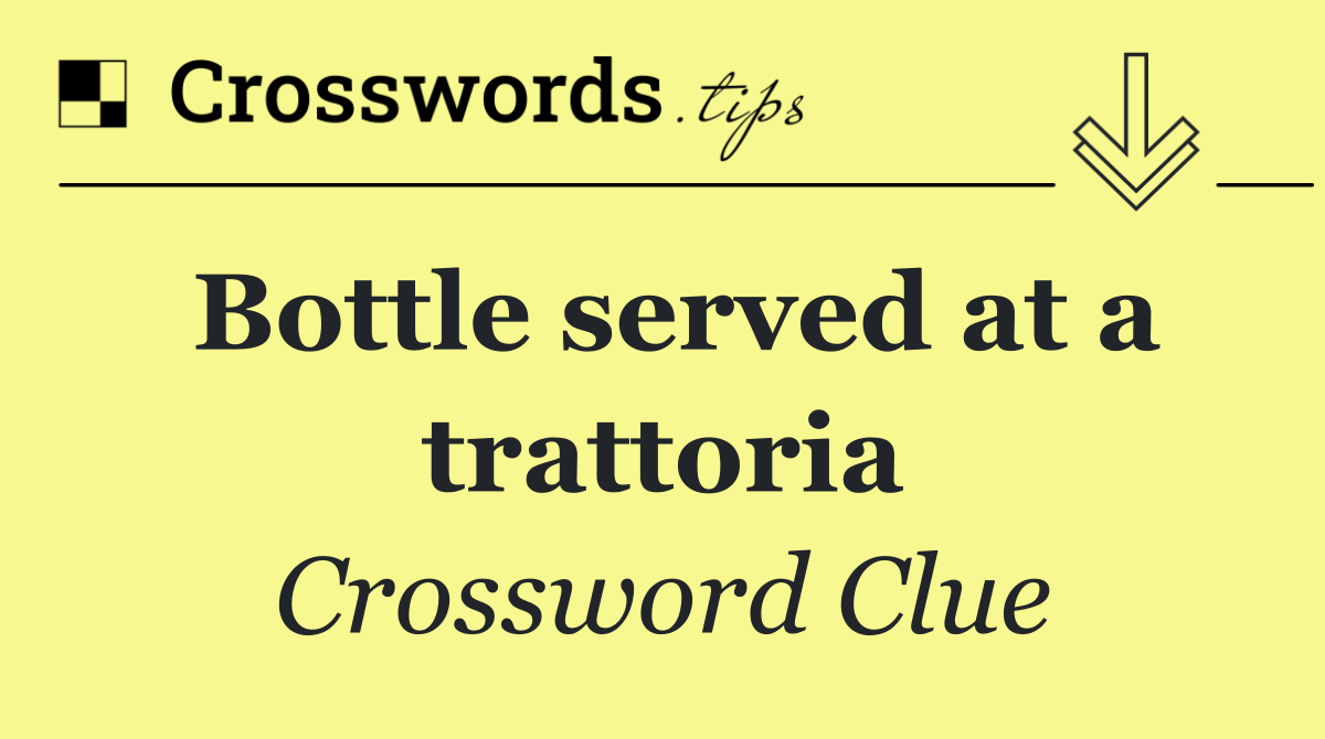 Bottle served at a trattoria