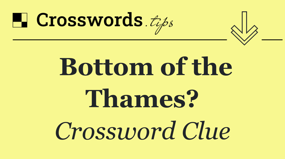 Bottom of the Thames?