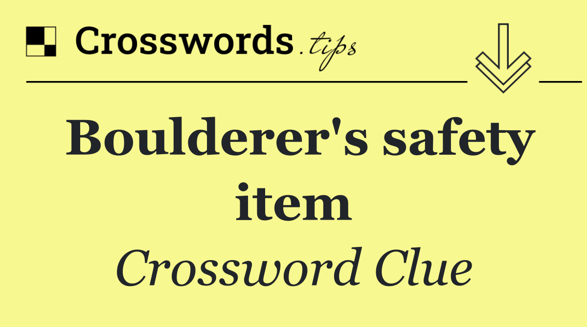 Boulderer's safety item