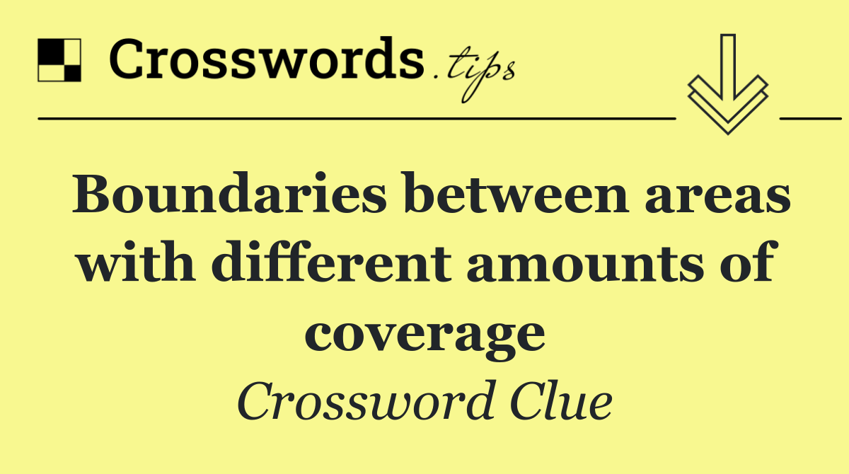 Boundaries between areas with different amounts of coverage